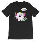 TOOTH FAIRY BELIEVES IN YOU  T-shirt