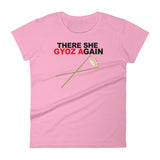 THERE SHE GYOZ AGAIN women's t-shirt