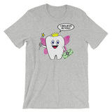 TOOTH FAIRY BELIEVES IN YOU  T-shirt