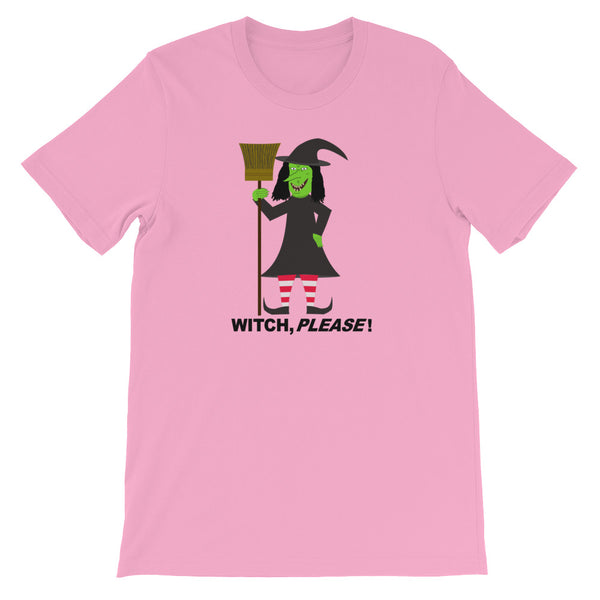 WITCH, PLEASE!  t-shirt