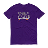 SKATERS GONNA SKATE t-shirt