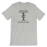 DON'T BE A DICK t-shirt