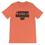 NATIONAL NO NATIONAL DAY DAY t-shirt