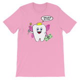 TOOTH FAIRY BELIEVES IN YOU  T-shirt