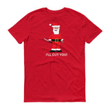 SANTA WILL CUT YOU II  t-shirt