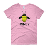 BE MINE? women's Bee-shirt