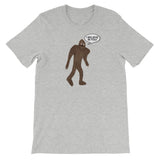 BIG FOOT BELIEVES IN YOU  t-shirt