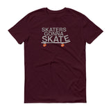 SKATERS GONNA SKATE t-shirt