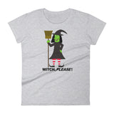 WITCH, PLEASE! women's t-shirt