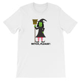 WITCH, PLEASE!  t-shirt