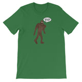 BIG FOOT BELIEVES IN YOU  t-shirt