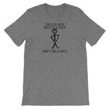 DON'T BE A DICK t-shirt