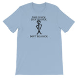 DON'T BE A DICK t-shirt