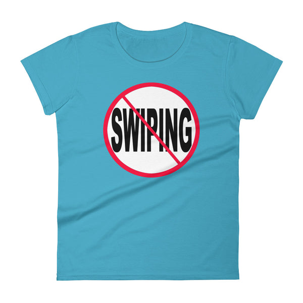 NO SWIPING women's t-shirt