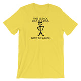 DON'T BE A DICK t-shirt