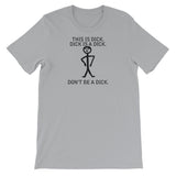 DON'T BE A DICK t-shirt