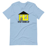 STAY HOME AF T-Shirt