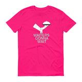 WAITERS GONNA WAIT  t-shirt