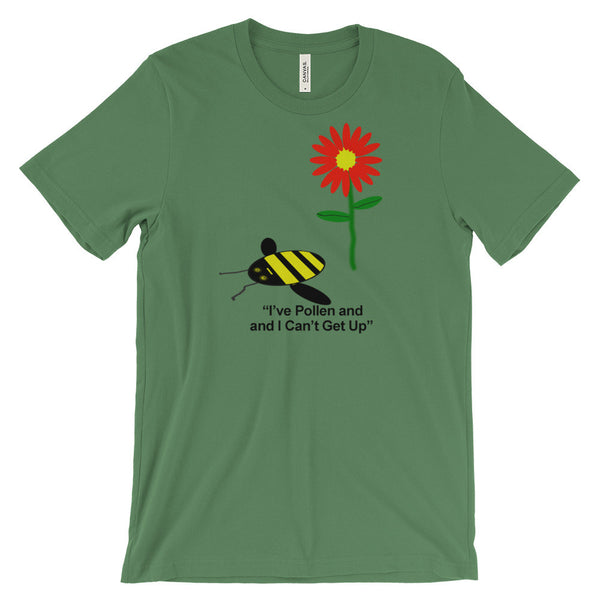 I'VE POLLEN AND I CAN'T GET UP!   Bee-shirt