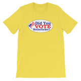 DID YOU VOTE ?!?  t-shirt