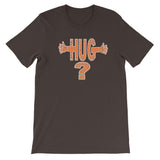 HUG? t-shirt