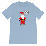 SANTA WILL CUT YOU   t-shirt