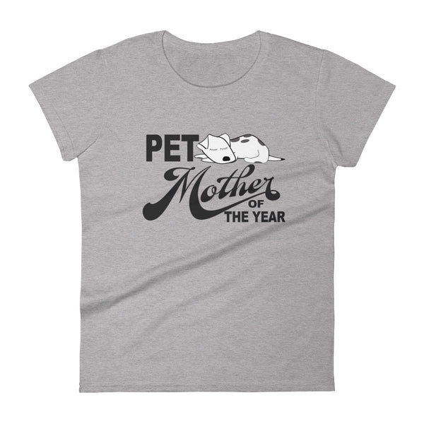 PET MOTHER OF THE YEAR dog women's t-shirt