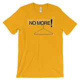 NO MORE WIRE HANGERS  t-shirt