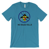 NO BUZZ KILLS B-Shirt