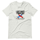 I GOT SHOT! TWICE!  Covid Vaccine T Shirt