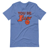 YOU BE ILLIN' Unisex T-Shirt