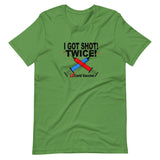 I GOT SHOT! TWICE!  Covid Vaccine T Shirt