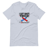 I GOT SHOT! TWICE!  Covid Vaccine T Shirt