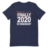 2020 IS HINDSIGHT  Unisex T-Shirt